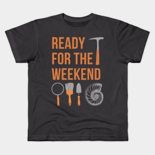 Fossil Hunter, Rock Hound, Ready For The Weekend Kids T-Shirt